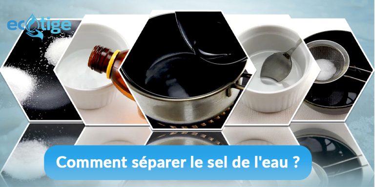 Comment séparer le sel de l'eau ?