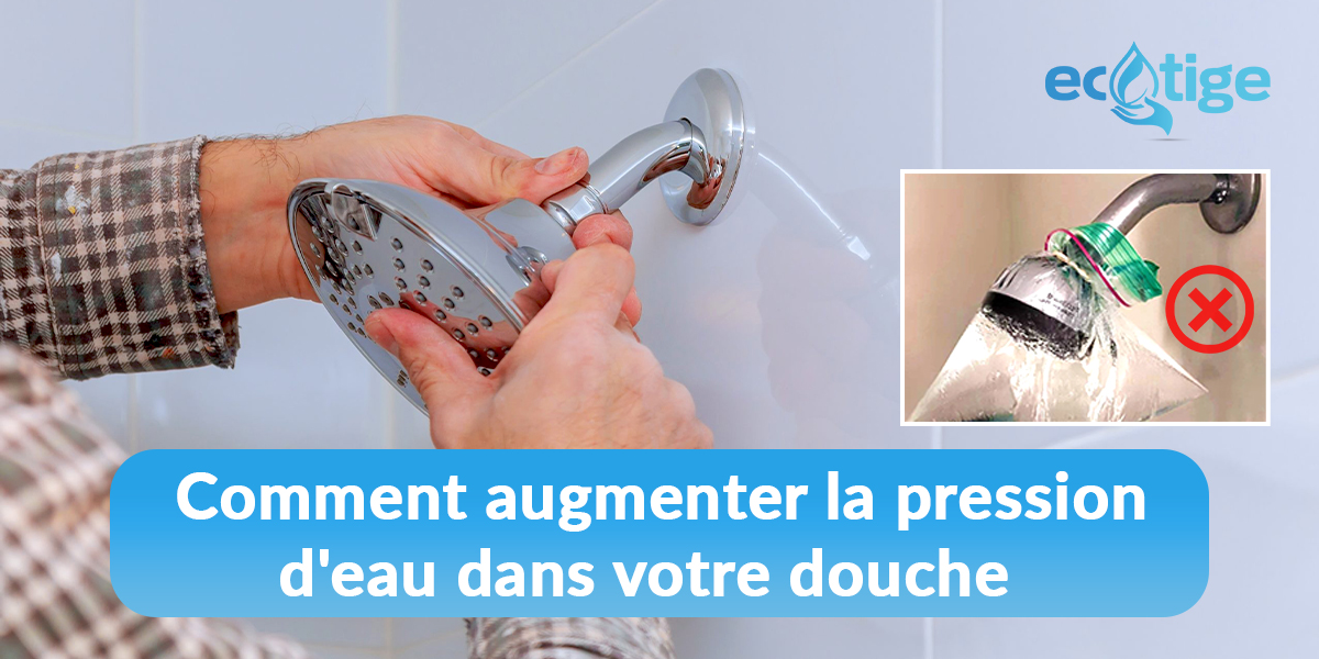 Comment augmenter la pression de l’eau dans votre douche – Astuces pratiques