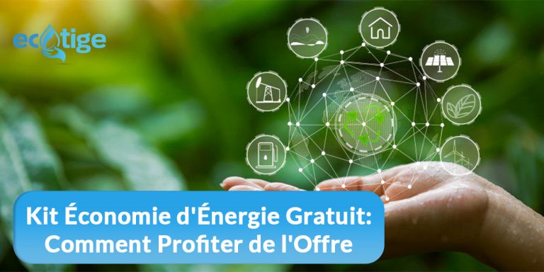 Kit Économie d'Énergie Gratuit : Comment Profiter de l'Offre