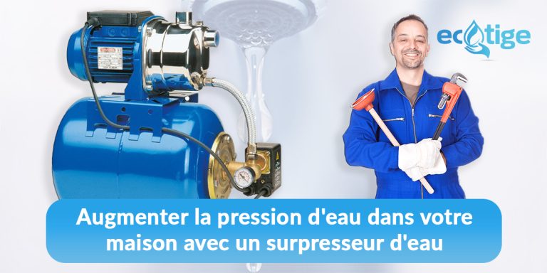 Augmenter la pression d'eau dans votre maison avec un surpresseur d'eau