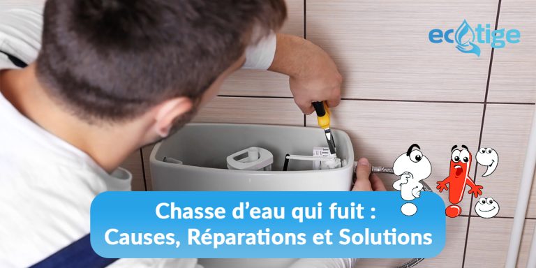 Chasse d’eau qui fuit : Causes, Réparations et Solutions pour Réduire les Pertes d’Eau