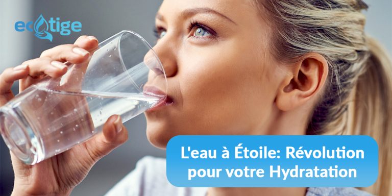 Découvrez l’eau à Étoile – le litre étoilé qui révolutionne votre hydratation quotidienne