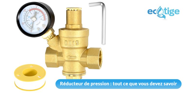 Réducteur de pression : Tout ce que vous devez savoir