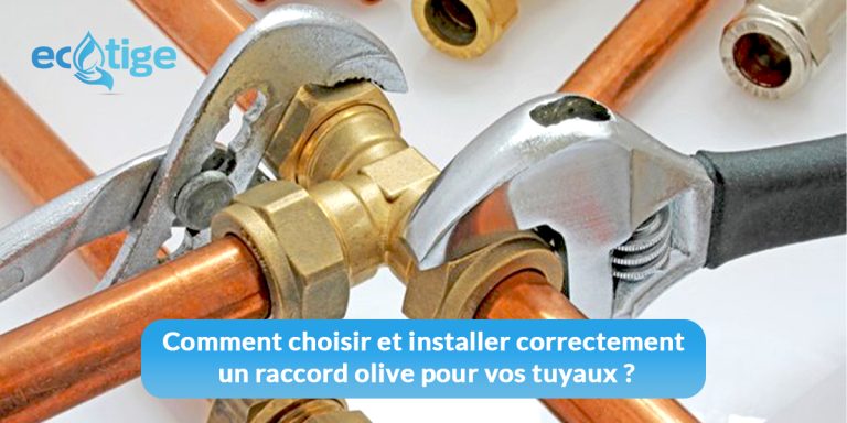 Comment choisir et installer correctement un raccord olive pour vos tuyaux