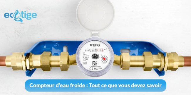 Compteur d’eau froide : tout ce que vous devez savoir