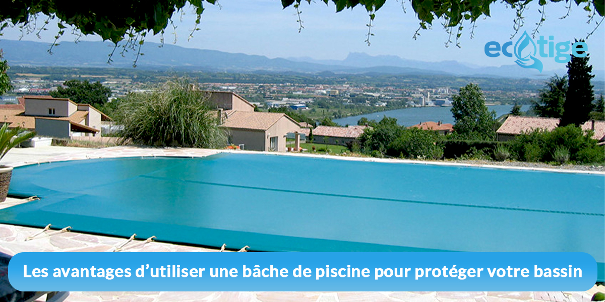 bache Piscine Les avantages d’utiliser une bâche de piscine pour protéger votre bassin